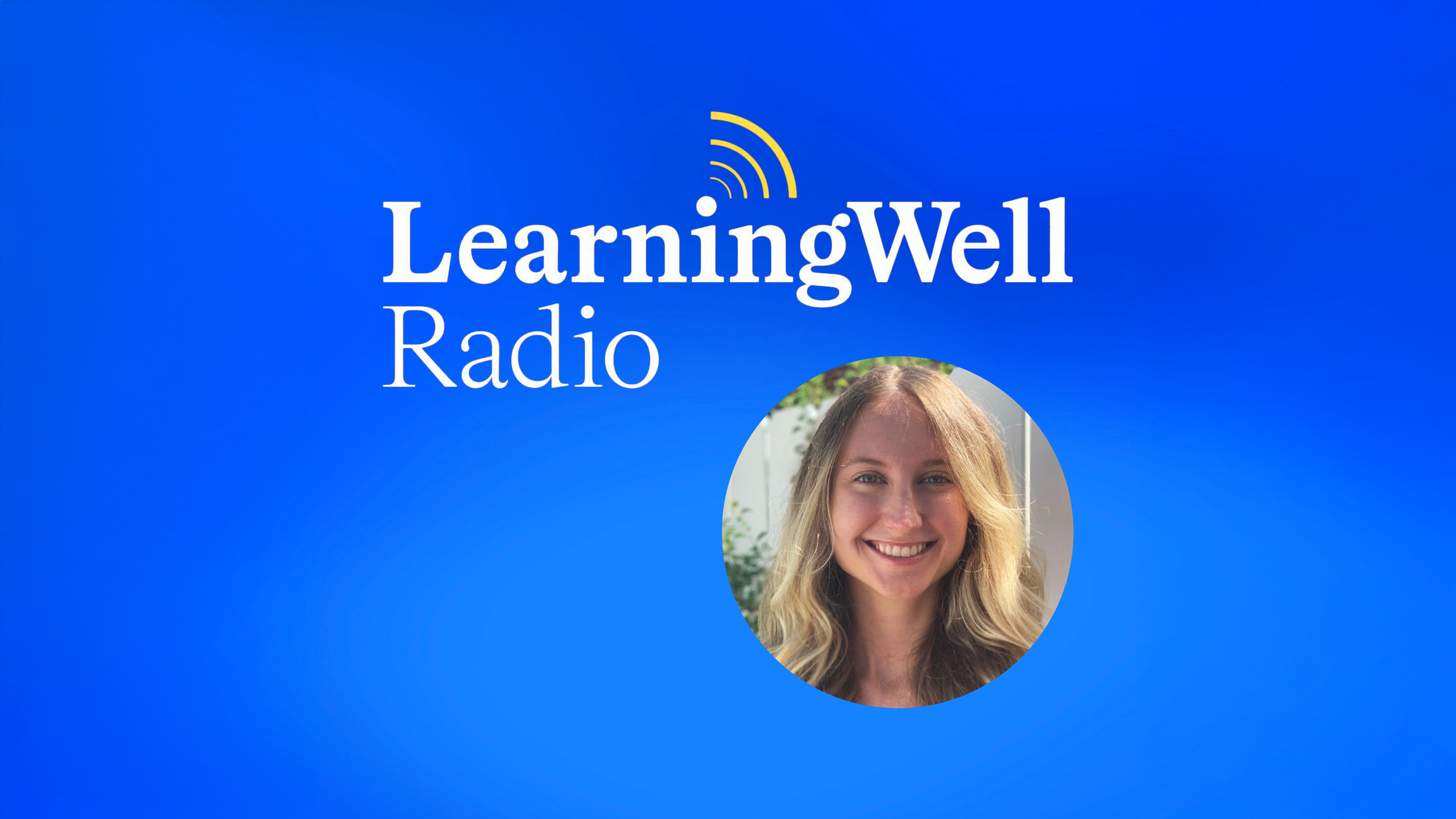 How Learning Influences Wellbeing with Holly White, University of Maine