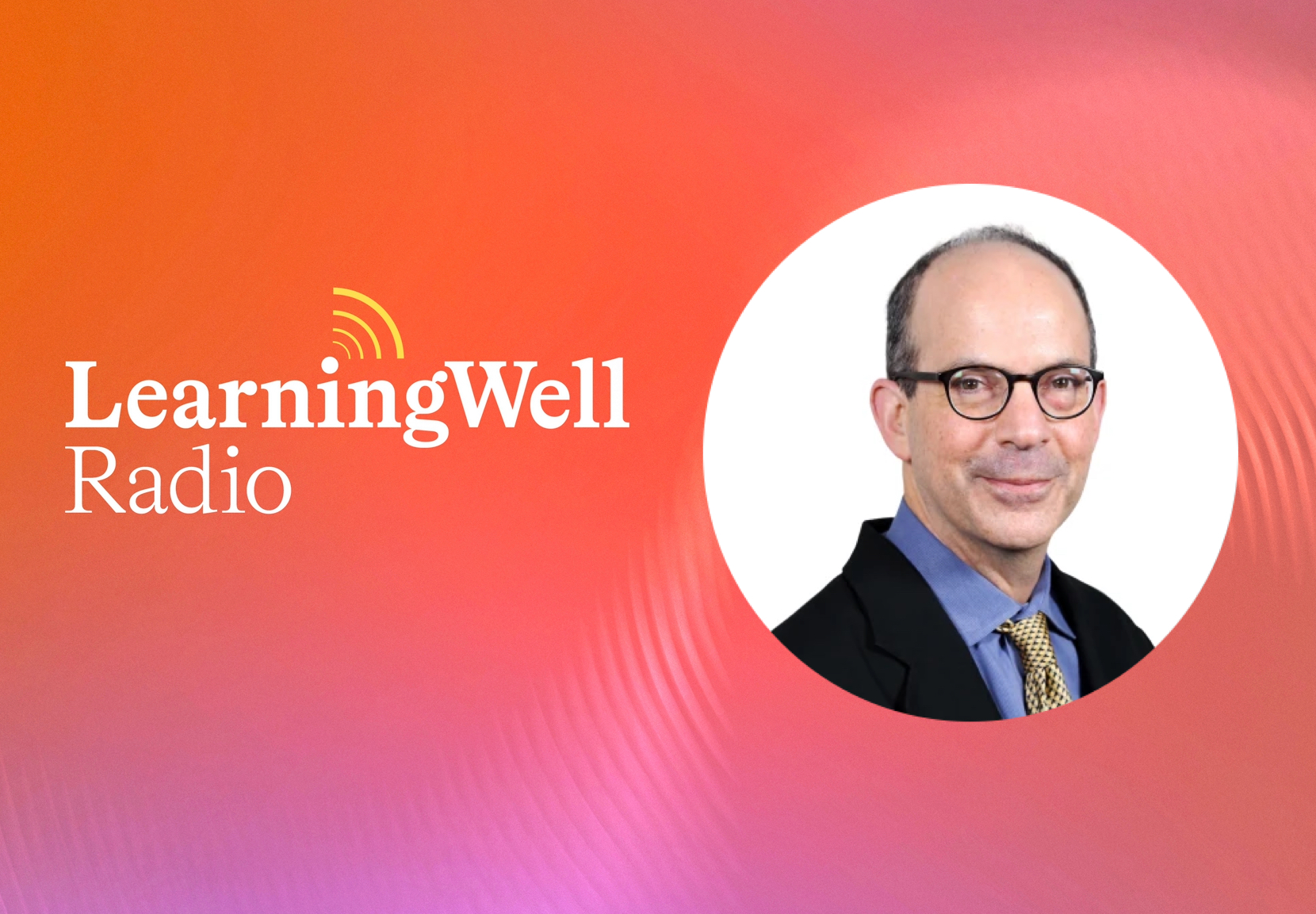 LearningWell Radio in Conversation with Alex Kafka