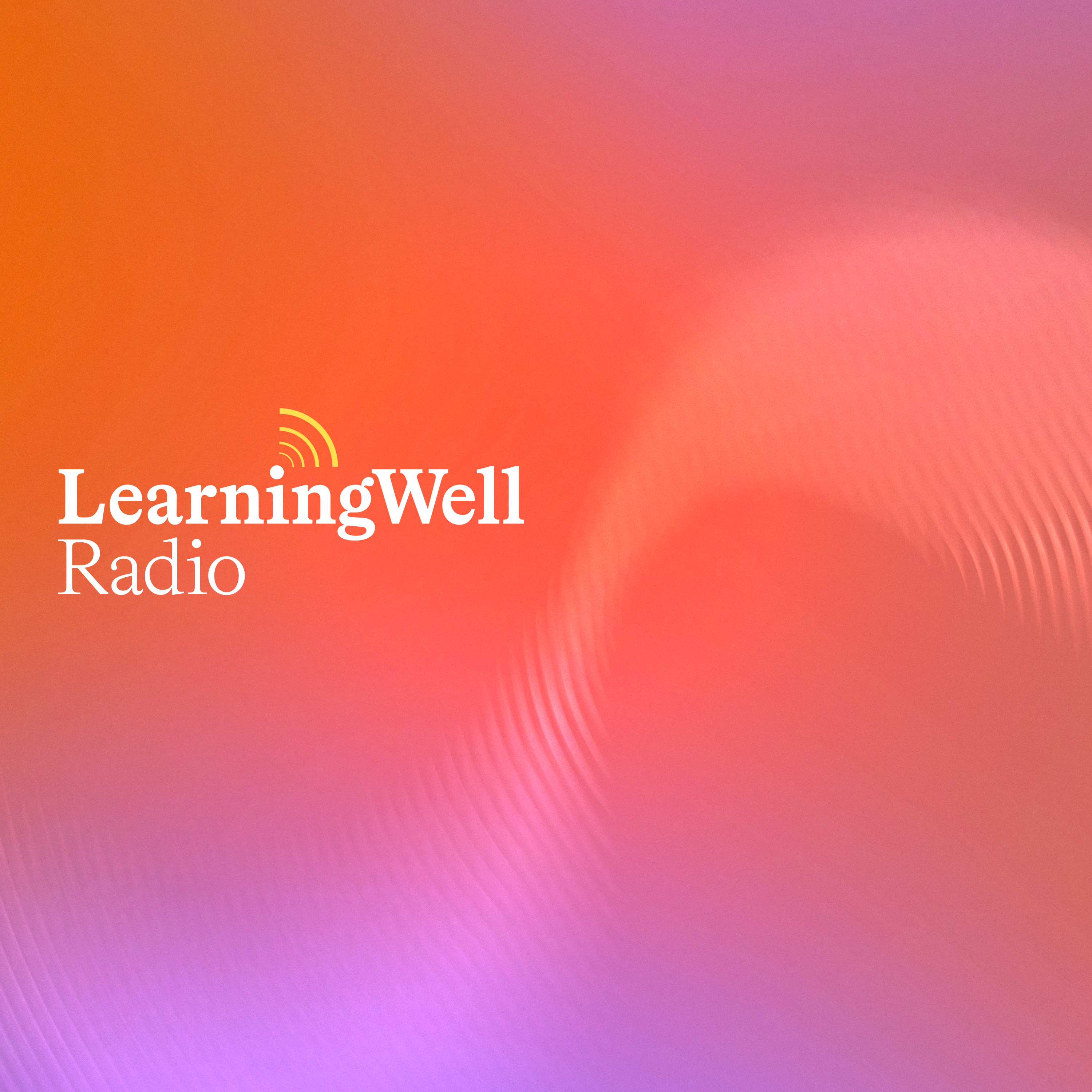 LearningWell Radio